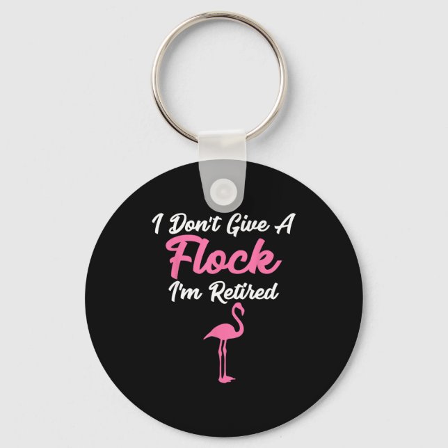 Chaveiro I Don't Give A Flock I'm Retired Funny Flamingo  (Frente)
