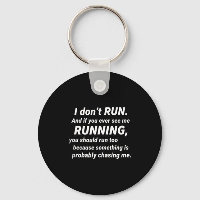Chaveiro I Don't Run Funny Sarcastic Running Joke Gift Tank (Frente)
