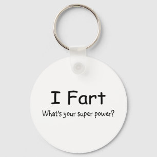 Chaveiro I Fart Whats Your Super Power