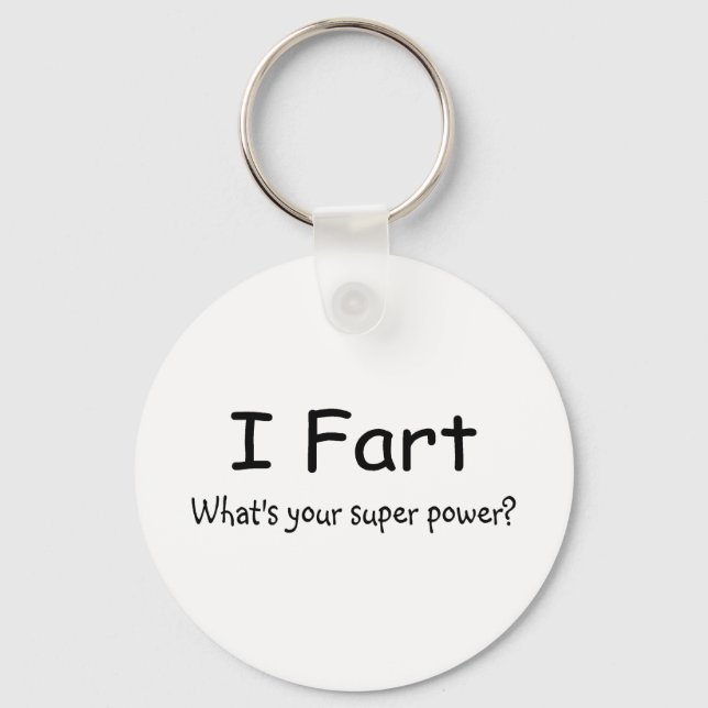 Chaveiro I Fart Whats Your Super Power (Frente)