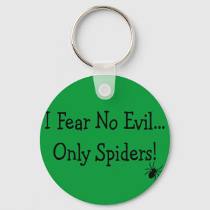 Chaveiro "I Fear NO Evil, Only Spiders"---T-Shirts and Gift
