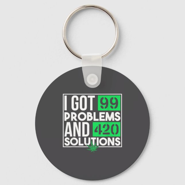 Chaveiro I Got 99 Problems And Solutions Funny Weed Quotes  (Frente)