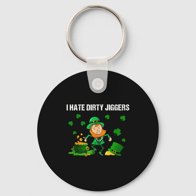 Chaveiro I Hate Dirty Jiggers St Patrick’s Day Funny Quote  (Frente)