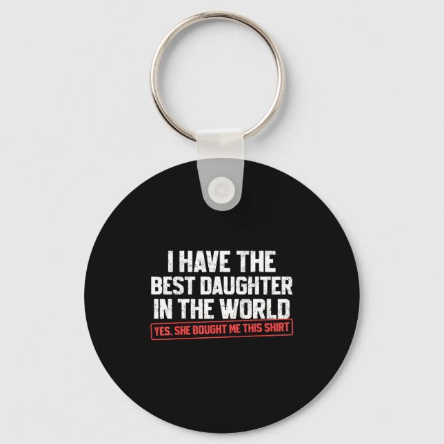 Chaveiro I Have The Daughter Funny Dad Daddy Papa Mom Mama  (Frente)