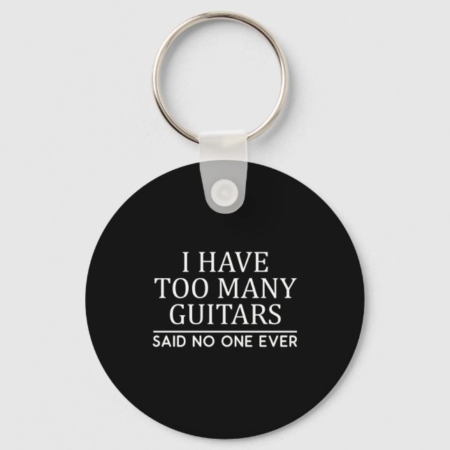 Chaveiro I Have Too Many Guitar Player Funny Guitarist Gift (Frente)