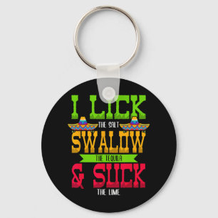 Chaveiro I Lick The Salt Swallow The Tequila Cinco De Mayo