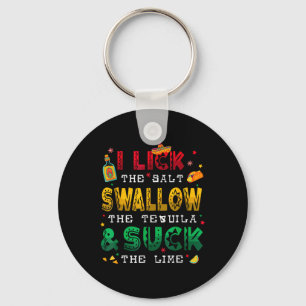 Chaveiro I Lick The Salt Swallow The Tequila Funny Cinco De