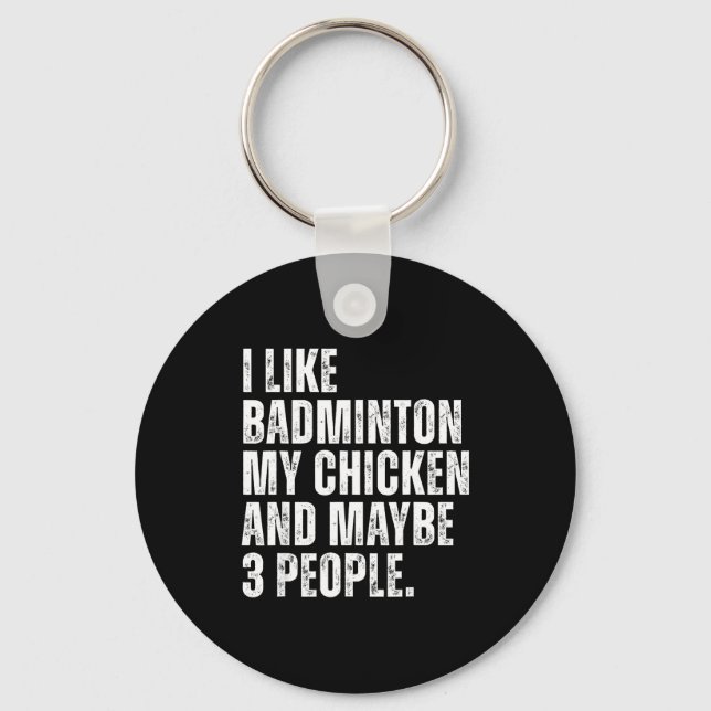 Chaveiro I Like Badminton Lover My Chicken Pet Funny Quote  (Frente)