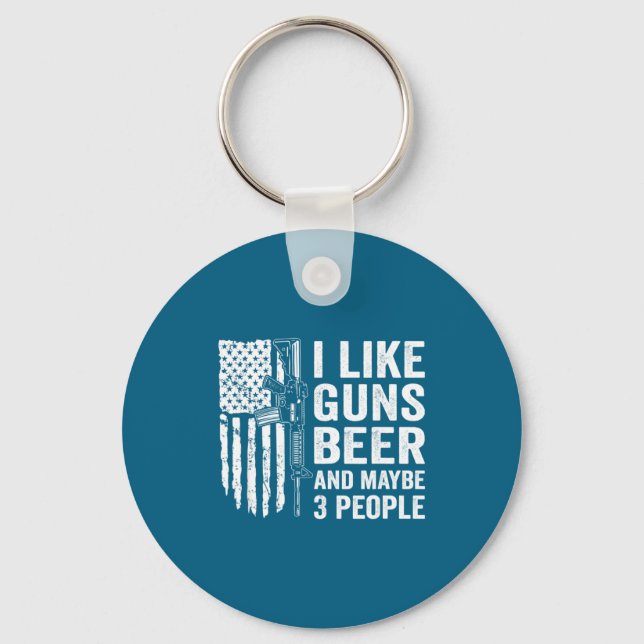 Chaveiro I Like Guns Beer Maybe 3 People Funny Drinking  (Frente)