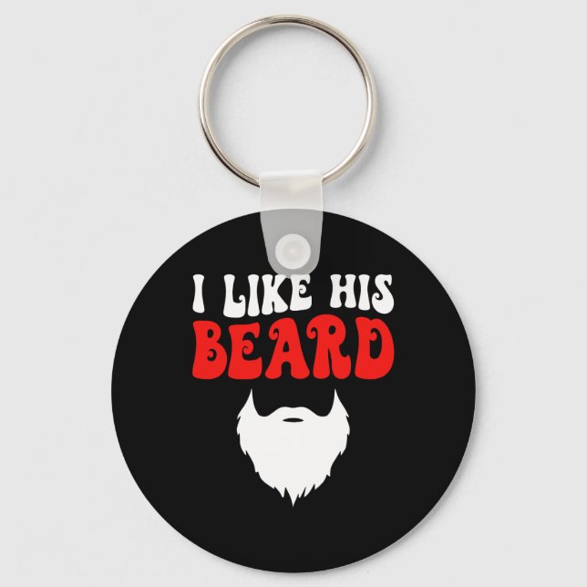 Chaveiro I Like His Beard Matching Couples Funny Valentine' (Frente)