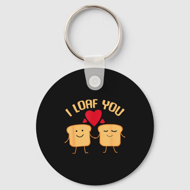 Chaveiro I Loaf You Funny Valentine's Day Bread Lover Gift  (Frente)