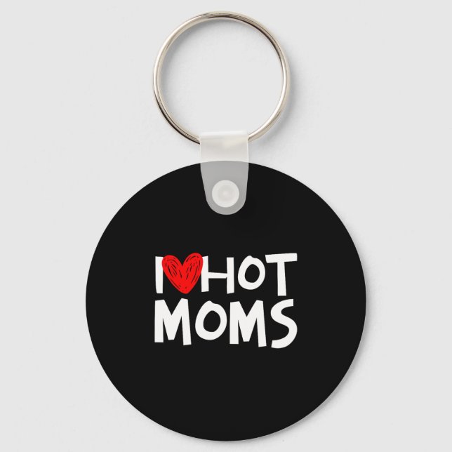 Chaveiro I Love Hot Moms Shirt I Heart Hot Moms Premium Tri (Frente)