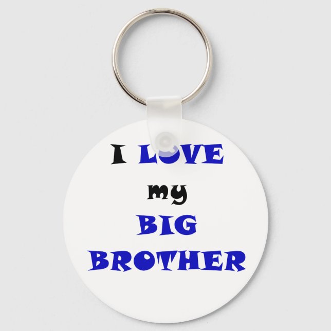 Chaveiro I Love my Big Brother (Frente)