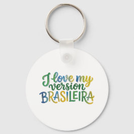 Chaveiro I Love My Brazilian Version