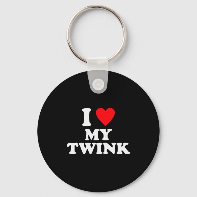 Chaveiro I Love My Twink Funny Quote  (Frente)