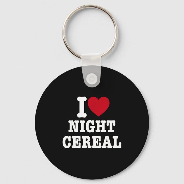 Chaveiro I Love Night Cereal Funny For Men Women  (Frente)