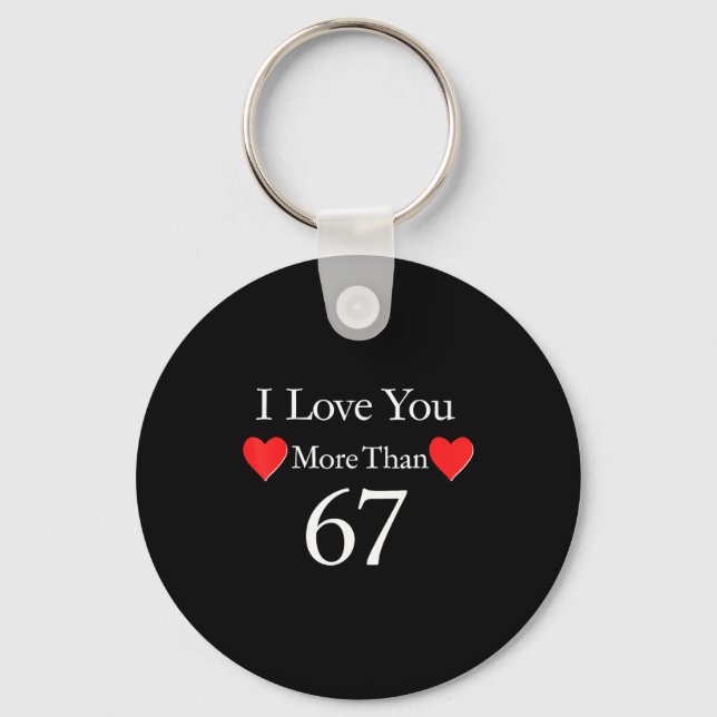 Chaveiro I Love You More Than 67 Meme Valentines 6 7 Men Wo (Frente)