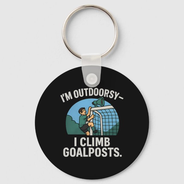 Chaveiro I’m Outdoorsy I Climb Goalposts Soccer Fan Novelty (Frente)