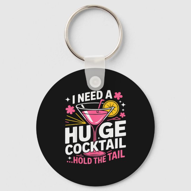 Chaveiro I Need A Huge Tail Funny Adult Humor Party Tail  (Frente)