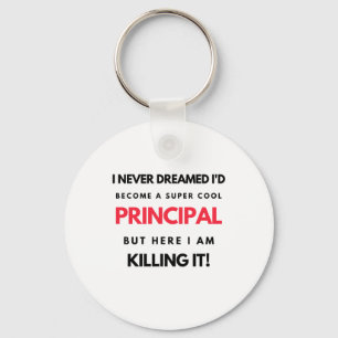 Chaveiro I Never Dreamed I'd Become A Super Cool Principal2