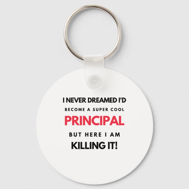 Chaveiro I Never Dreamed I'd Become A Super Cool Principal2 (Frente)