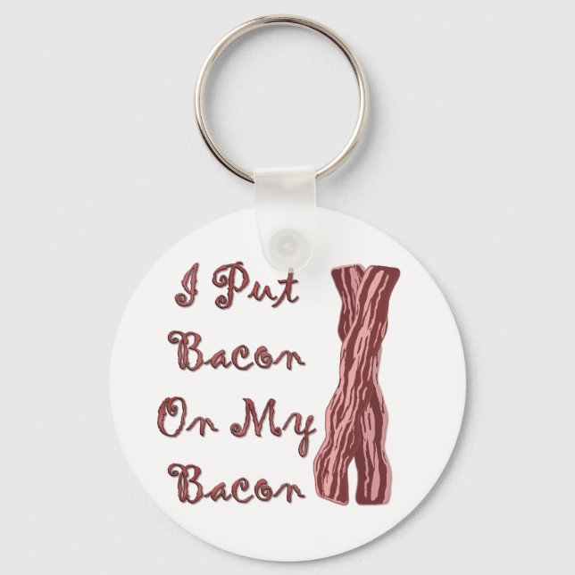 Chaveiro I Put Bacon On My Bacon (Frente)