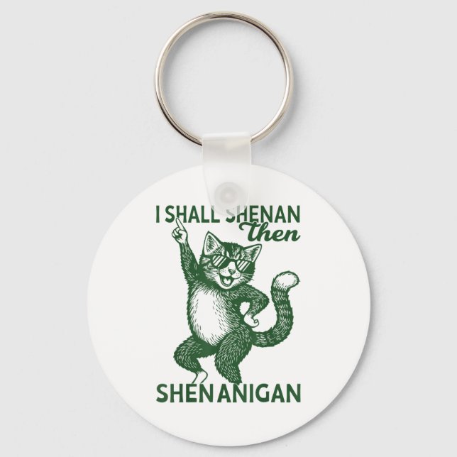 Chaveiro I Shall Shenan Then Shenanigan Cute Cat St Patrick (Frente)
