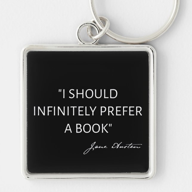 Chaveiro I Should Infinitely Prefer A Book I - Jane Austen (Frente)