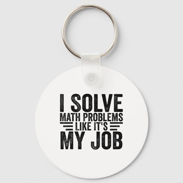 Chaveiro I Solve Math Problems Like It's My Job Funny Back  (Frente)