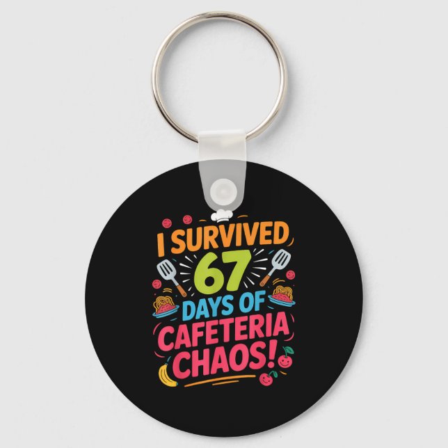Chaveiro I Survived 67 Days Of Cafeteria Chaos Staff Lunch  (Frente)