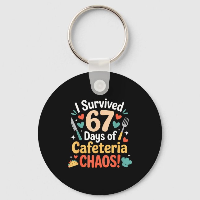 Chaveiro I Survived 67 Days Of Cafeteria Chaos Staff Lunch  (Frente)