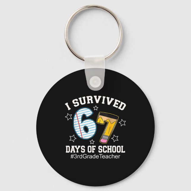 Chaveiro I Survived 67 Days Of School 3rd Grade Teacher  (Frente)