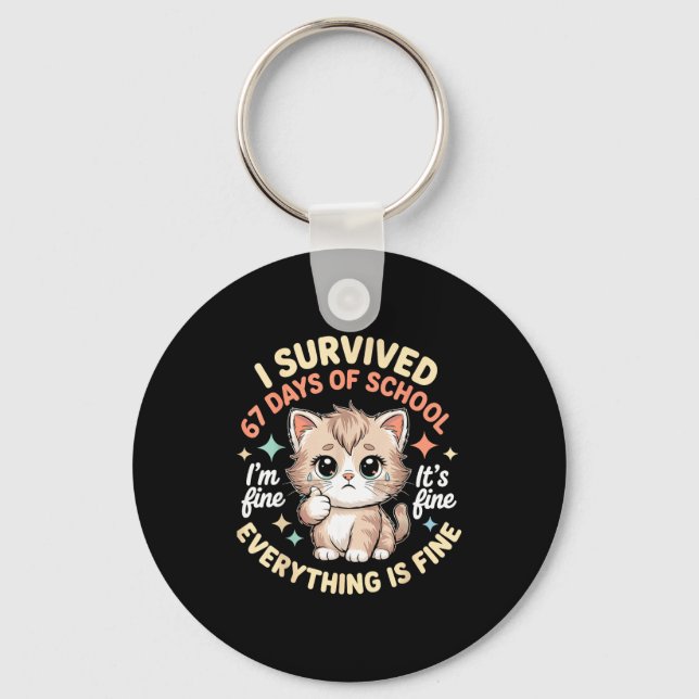 Chaveiro I Survived 67 Days Of School Cat It's Fine I'm Fin (Frente)
