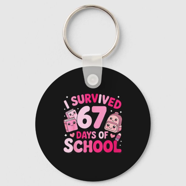 Chaveiro I Survived 67 Days Of School Funny Student Style  (Frente)