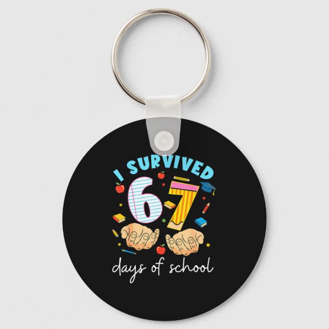 Chaveiro I Survived 67 Days Of School Funny Student Style  (Frente)