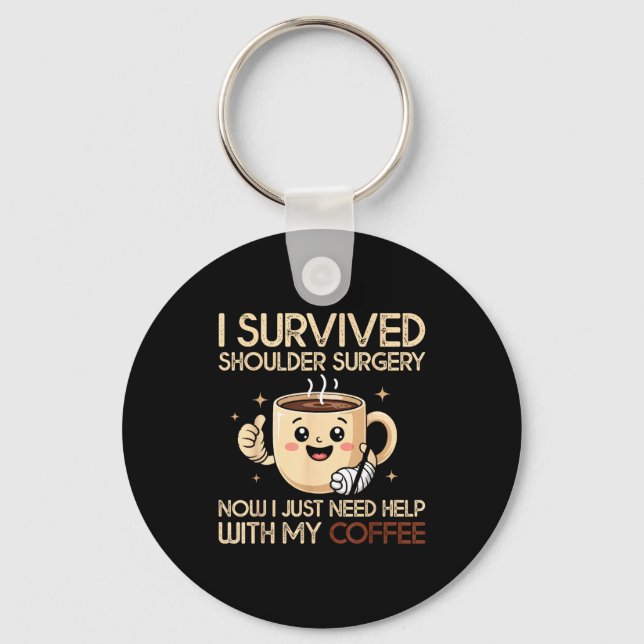 Chaveiro I Survived Shoulder Surgery Funny Coffee Lover Men (Frente)