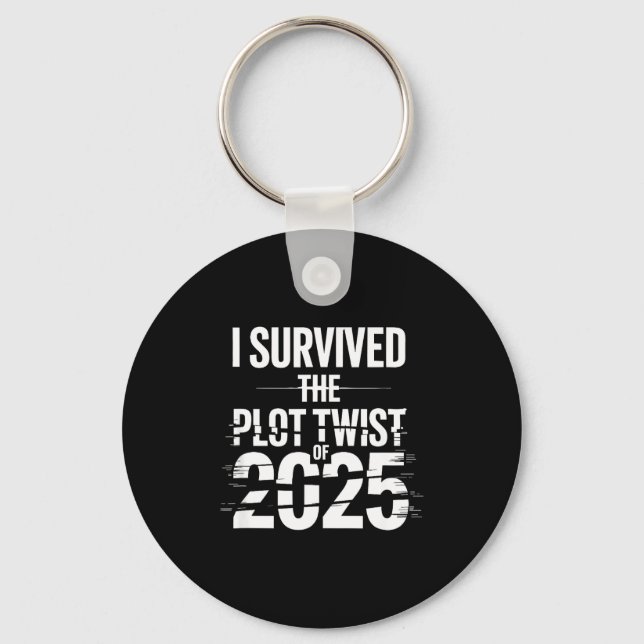 Chaveiro I Survived The Plot Twist Of 2025 Funny 2026 New Y (Frente)