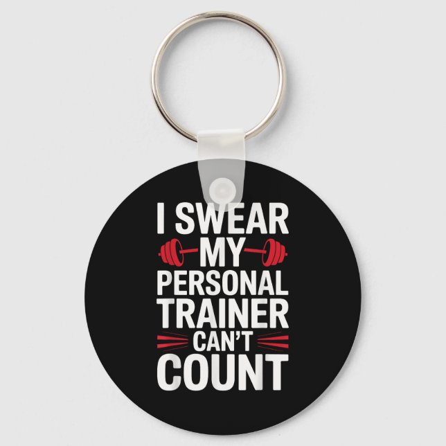 Chaveiro I Swear My Trainer Can't Count Gym  (Frente)