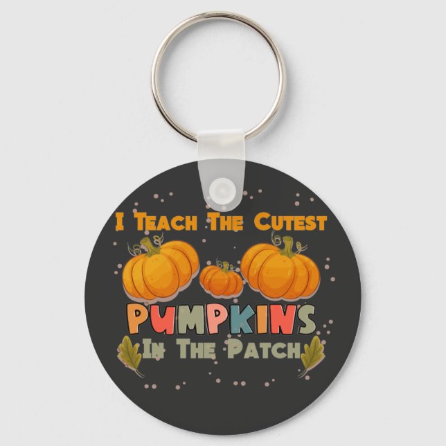 Chaveiro I Teach The Cutest Pumpkins In The Patch Teacher F (Frente)