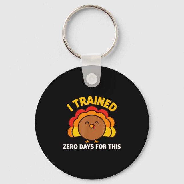 Chaveiro I Trained Zero Days For This Funny Thanksgiving Tu (Frente)