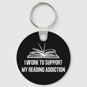 Chaveiro I work to support my reading addiction
