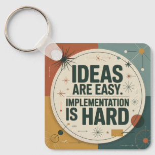 Chaveiro Ideias São Fáceis. Implementação É Difícil