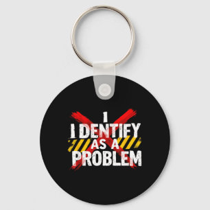 Chaveiro Identifico-me Como Um Problema Engraçado Sarcasmo 