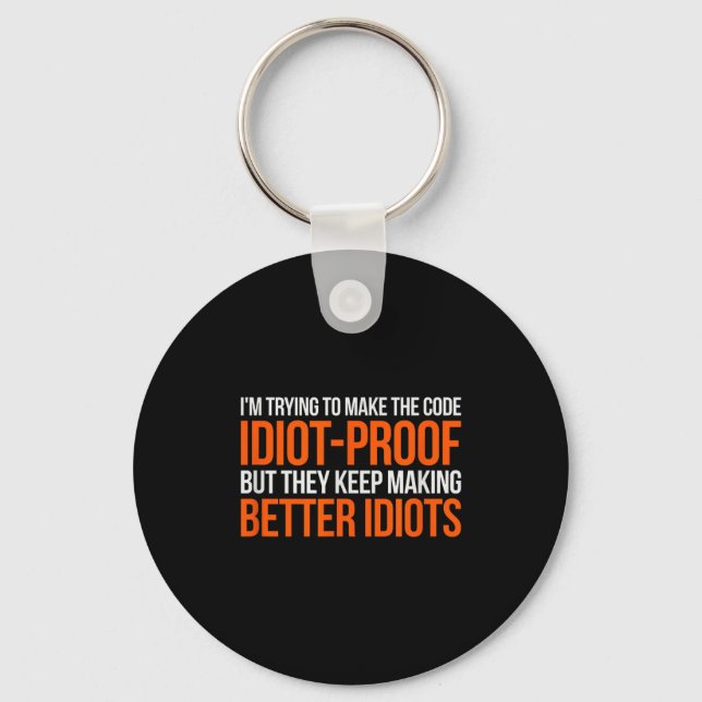 Chaveiro Idiot-proof Code _ Funny Coding Programming Comput (Frente)