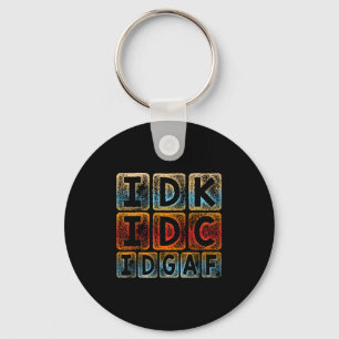 Chaveiro Idk Idc Idgaf Funny Sarcastic Slang Graphic - Sarc