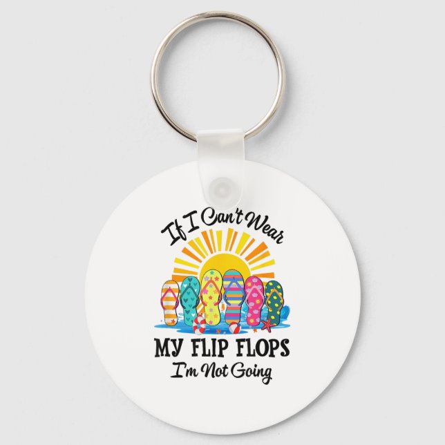 Chaveiro If I Can't Wear My Flip Flops Im Not Going Beach L (Frente)