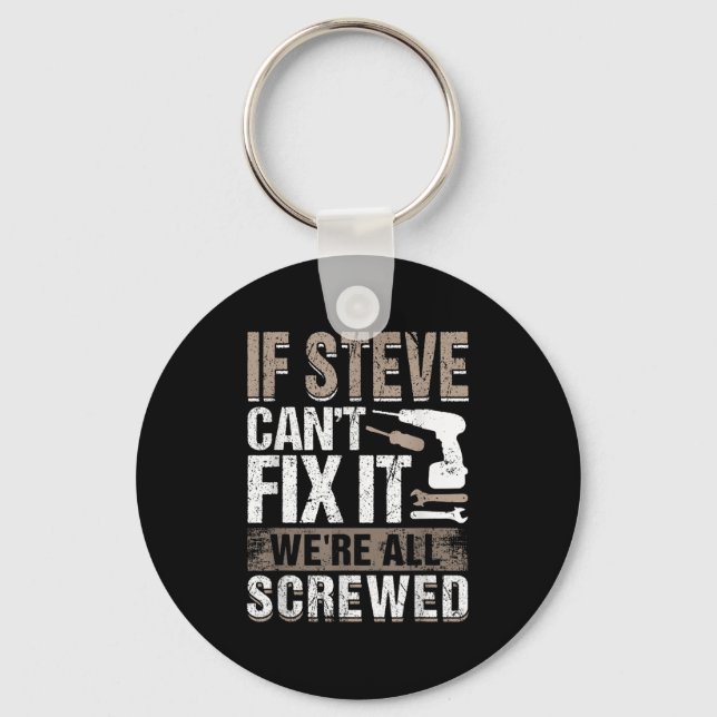 Chaveiro If Steve Can't Fix It We Are All Screwed  (Frente)