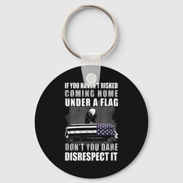 Chaveiro If You Haven't Risked Coming Home Under A Flag  (Frente)