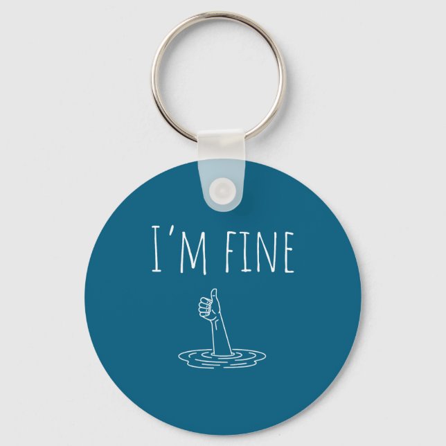 Chaveiro I'm Fine Drowning Sarcastic Humor Funny Saying  (Frente)