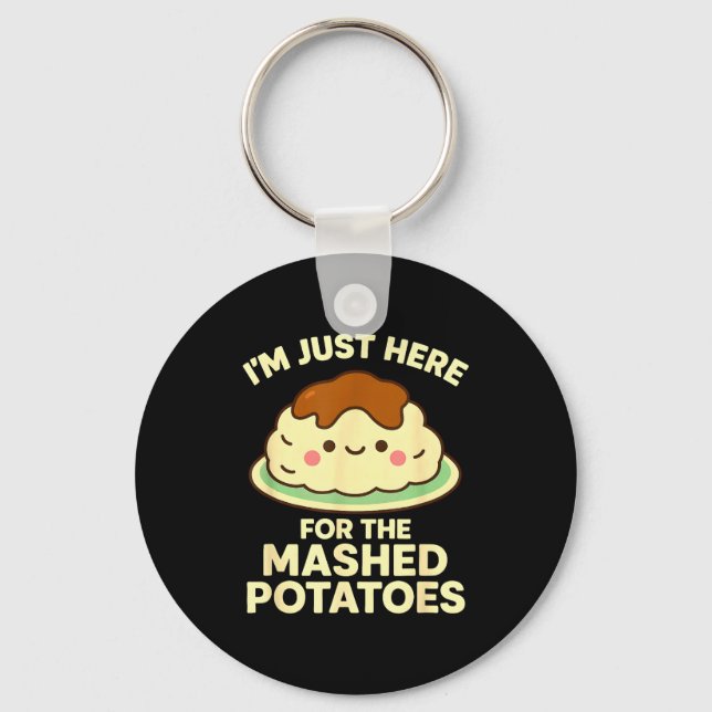 Chaveiro I'm Just Here For The Mashed Tatoes, Funny Thanksg (Frente)